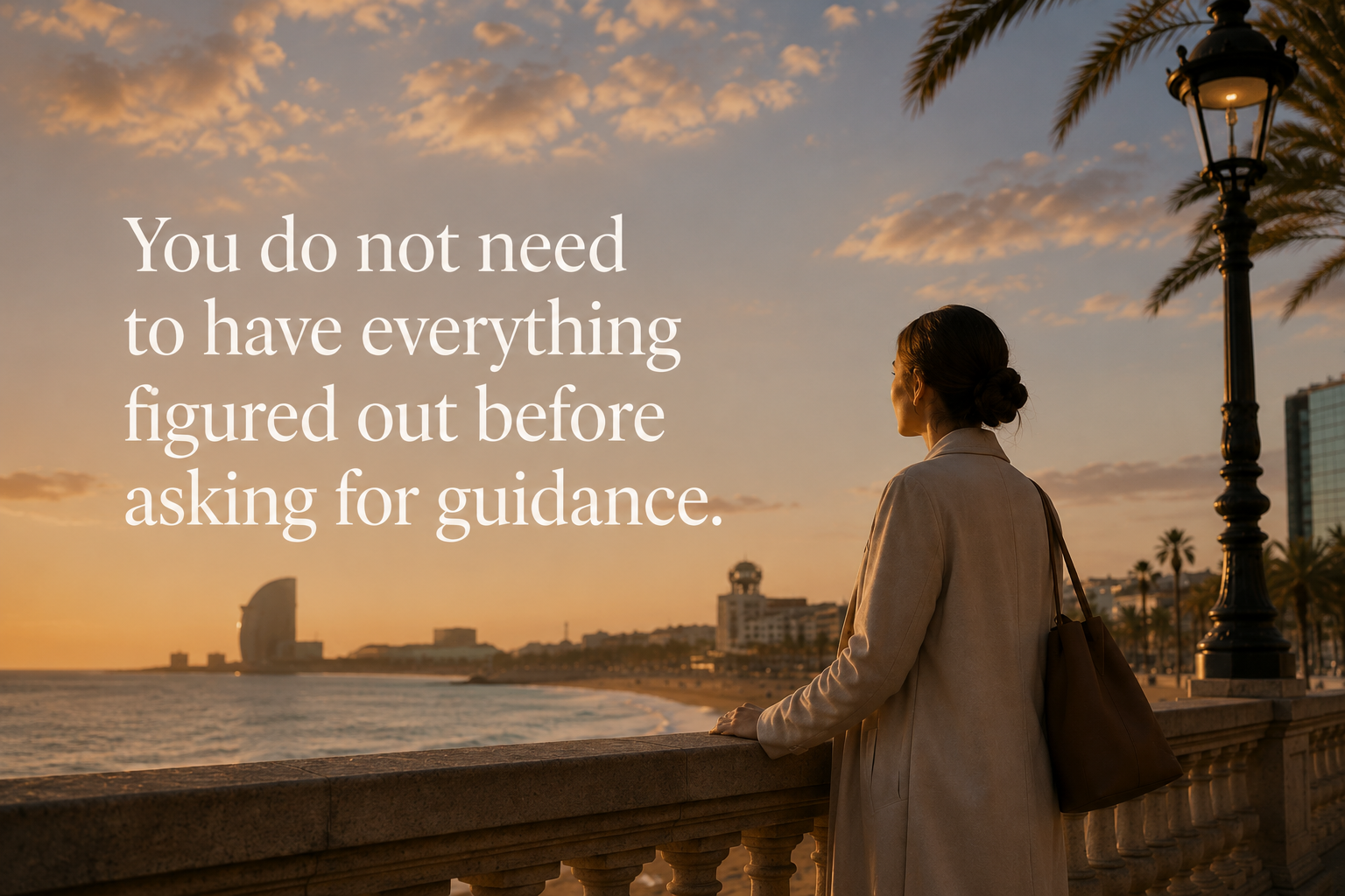 You do not need to have everything figured out before asking for guidance.